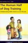 Image for The human half of dog training: collaborating with clients to get results
