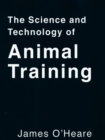 Image for The science and technology of animal training
