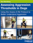 Image for Assessing Aggression Thresholds in Dogs: Using the Assess-a-pet Protocol to Better Understand Aggression