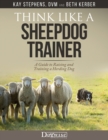 Image for Think Like a Sheepdog Trainer - A Guide to Raising and Training a Herding Dog