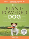 Image for Plant-Powered Dog: Unleash the healing powers of a whole-food plant-based diet to help your canine companion enjoy a healthier, longer life