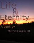 Image for Life and Eternity: a book of poetry composed inside of a storm