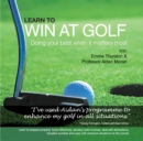Image for Learn to Win at Golf: Doing Your Best When It Matters Most