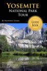 Image for Yosemite National Park Tour Guide eBook: Your personal tour guide for Yosemite travel adventure in eBook format!