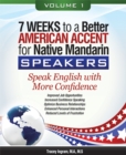 Image for 7 Weeks to a Better American Accent for Native Mandarin Speakers - volume 1