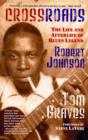 Image for Crossroads: The Life and Afterlife of Blues Legend Robert Johnson