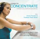 Image for Learn to Concentrate: For Business People, Students and Sports Performers