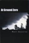 Image for At Ground Zero: An Emergency Preparedness Guide