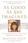 Image for As good as she imagined: the redeeming story of the angel of Tucson, Christina-Taylor Green