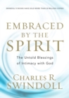 Image for Embraced by the Spirit: the untold blessings of intimacy with God