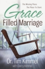 Image for Grace filled marriage: the missing piece, the place to start