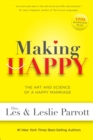 Image for Making happy: the art and science of a happy marriage