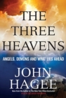 Image for The Three Heavens : Angels, Demons and What Lies Ahead