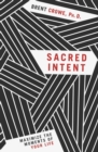 Image for SACRED INTENT : Maximize the Moments of Your Life