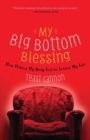 Image for My Big Bottom Blessing : How Hating My Body Led to Loving My Life