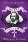 Image for The bard and the Bible: a Shakespeare devotional