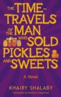 Image for Time-Travels of the Man Who Sold Pickles and Sweets