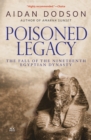 Image for Poisoned legacy: the decline and fall of the Nineteenth Egyptian Dynasty