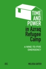 Image for Time and power in Azraq refugee camp  : a nine-to-five emergency