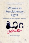 Image for Women in Revolutionary Egypt: Gender and the New Geographics of Identity
