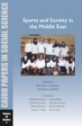 Image for Sports and Society in the Middle East: Cairo Papers in Social Science Vol. 34, No. 2