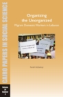 Image for Organizing the Unorganized: Migrant Domestic Workers in Lebanon: Cairo Papers in Social Science Vol. 34, No. 3