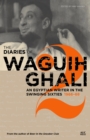 Image for The diaries of Waguih Ghali: an Egyptian writer in the swinging sixties. (1966-68)