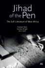 Image for Jihad of the pen: the Sufi literature of West Africa