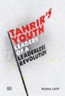 Image for Tahrir&#39;s Youth: Leaders of a Leaderless Revolution
