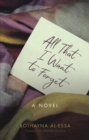 Image for All That I Want to Forget: A Novel