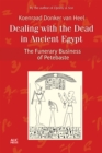 Image for Dealing with the Dead in Ancient Egypt : The Funerary Business of Petebaste