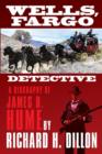 Image for Wells, Fargo Detective : A Biography of James B. Hume