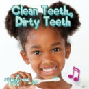 Image for Clean Teeth, Dirty Teeth