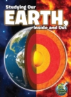 Image for Studying Our Earth, Inside and Out