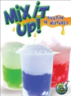 Image for Mix It Up! Solution Or Mixture?