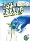 Image for I Can Prove It!: Investigating Science