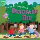 Image for We&#39;re Going on a Dinosaur Dig