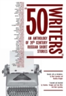 Image for 50 writers: an anthology of 20th century Russian short stories