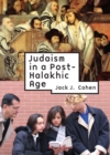 Image for Judaism in a post-halakhic age