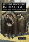 Image for Jewish thought in dialogue: essays on thinkers, theologies, and moral theories