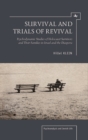 Image for Survival and trials of revival: psychodynamic studies of Holocaust survivors and their families in Israel and the diaspora