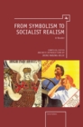 Image for From symbolism to socialist realism: a reader