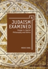 Image for Judaism examined  : essays in Jewish philosophy and ethics