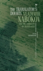 Image for The Translator&#39;s Doubts : Vladimir Nabokov and the Ambiguity of Translation