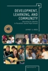 Image for Development, Learning, and Community : Educating for Identity in Pluralistic Jewish High Schools