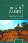 Image for Hebrew classics  : a journey through Israel&#39;s timeless fiction and poetry