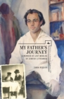 Image for My father&#39;s journey  : a memoir of lost worlds of Jewish Lithuania