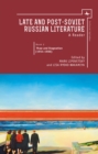 Image for Late and Post Soviet Russian Literature