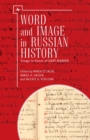 Image for Word and Image in Russian History : Essays in Honor of Gary Marker