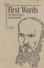 Image for First words  : on Dostoevsky&#39;s introductions